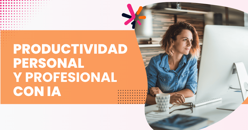 Productividad Personal y Profesional con IA